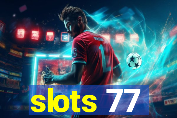 slots 77